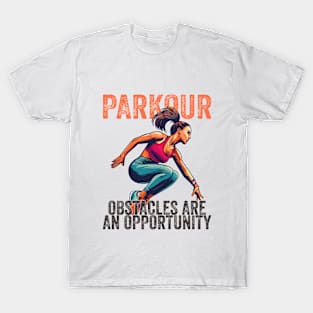 Parkour Obstacles Are An Opportunity T-Shirt